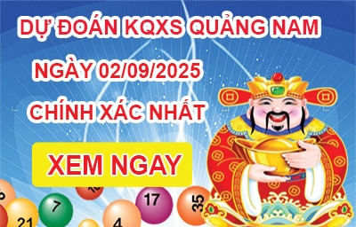 Soi Cầu XSQN 02-09-2025 – Soi Cầu Xổ Số Quảng Nam Thứ 3