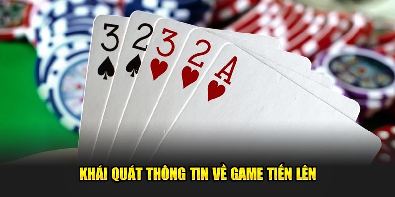 Khái quát thông tin về game tiến lên đang có mặt tại 888new