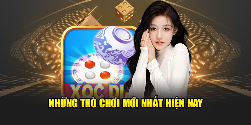 nhung tro choi moi nhat hien nay