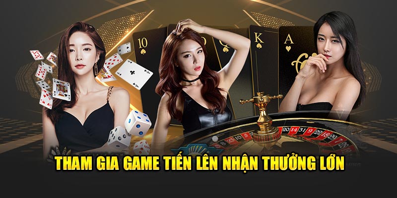 tham gia game tien len nhan thuong lon